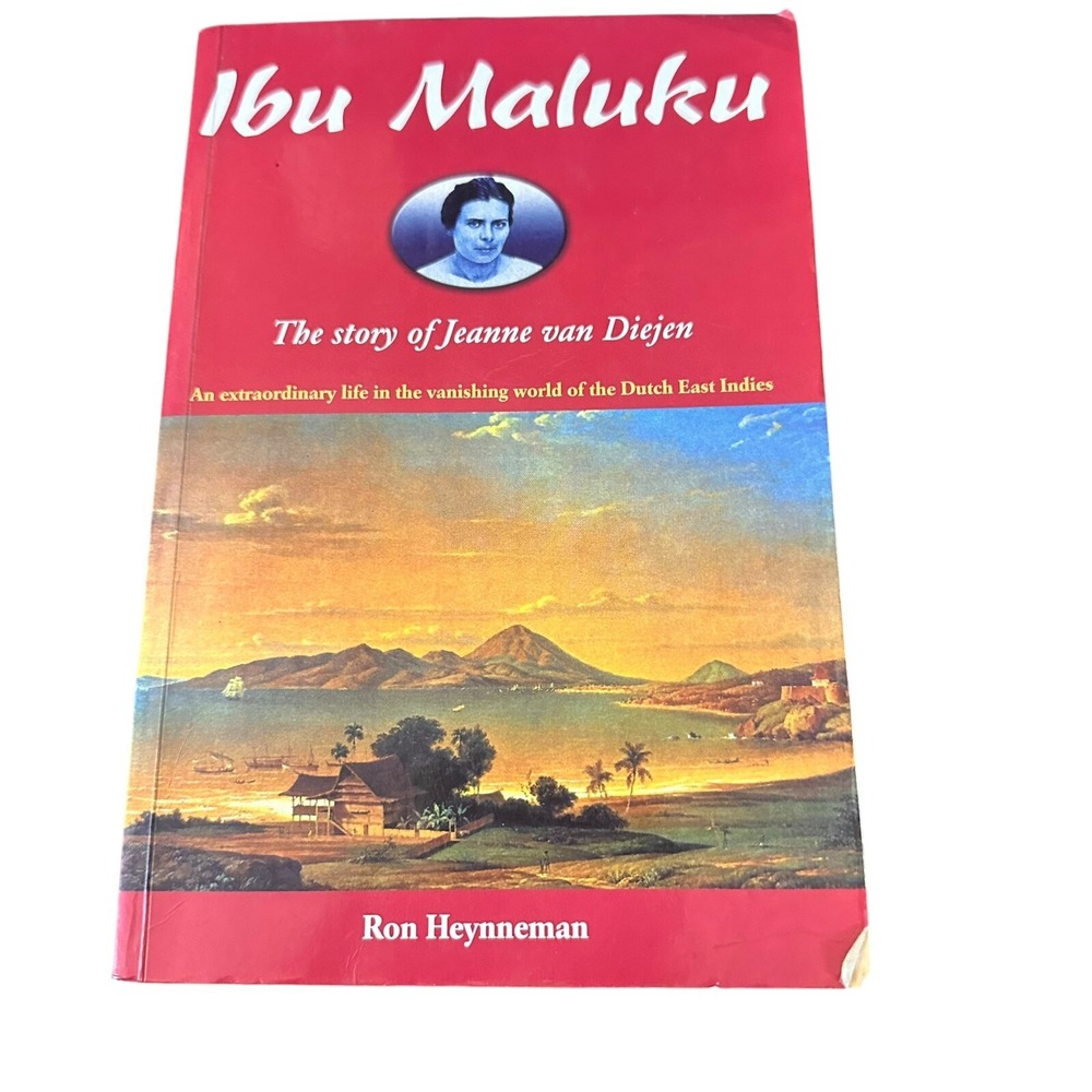 Ibu Maluku : The Story of Jeanne Van Diejen by Ron Heynneman 2002 Paperback